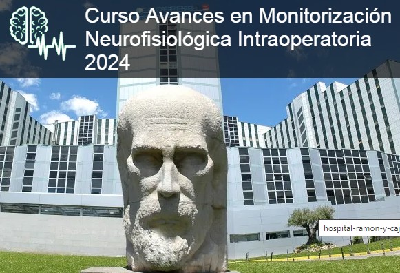 Curso Avances En Monitorización Neurofisiológica Intraoperatoria 2024